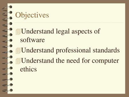 Objectives Understand legal aspects of software