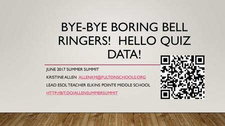 Bye-Bye Boring bell ringers! Hello Quiz Data!