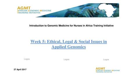 Week 5: Ethical, Legal & Social Issues in Applied Genomics