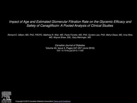 Impact of Age and Estimated Glomerular Filtration Rate on the Glycemic Efficacy and Safety of Canagliflozin: A Pooled Analysis of Clinical Studies  Richard.