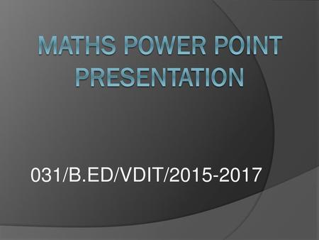 MATHS POWER POINT PRESENTATION