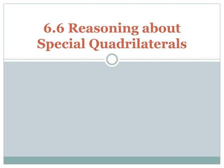 6.6 Reasoning about Special Quadrilaterals