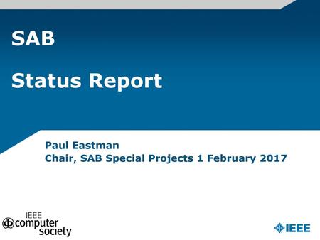 Paul Eastman Chair, SAB Special Projects 1 February 2017