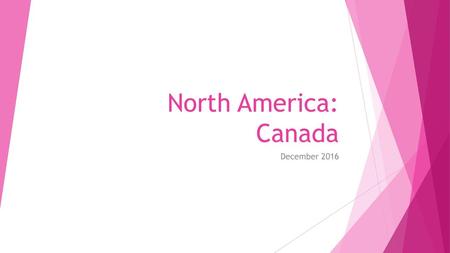 North America: Canada December 2016.