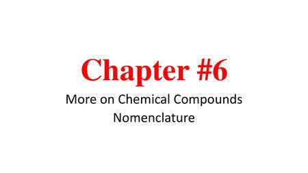 More on Chemical Compounds Nomenclature