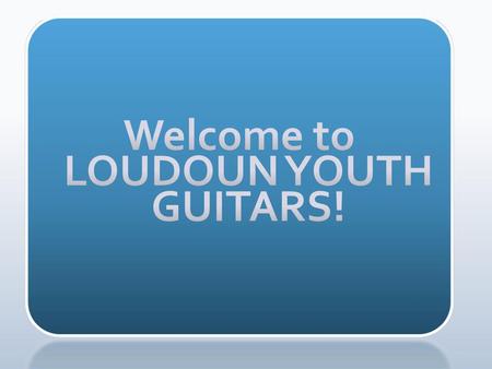 Welcome to LOUDOUN YOUTH GUITARS!