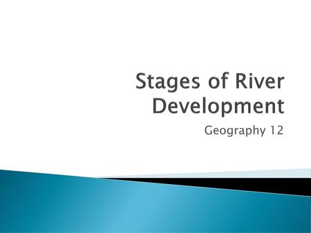 Stages of River Development