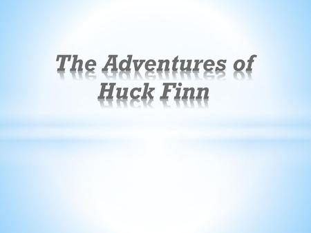 The Adventures of Huck Finn