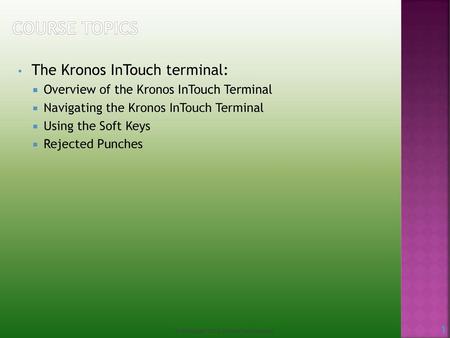 Course topics The Kronos InTouch terminal: