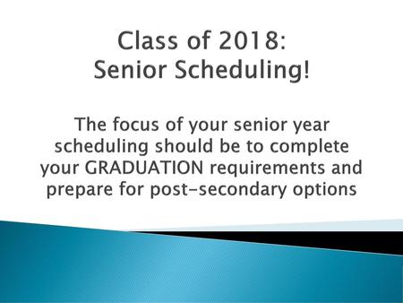 Class of 2018: Senior Scheduling