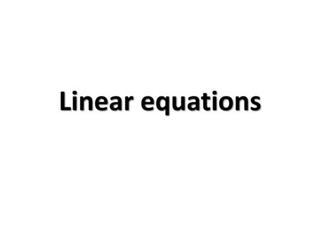 Linear equations.