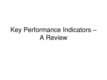 Key Performance Indicators – A Review