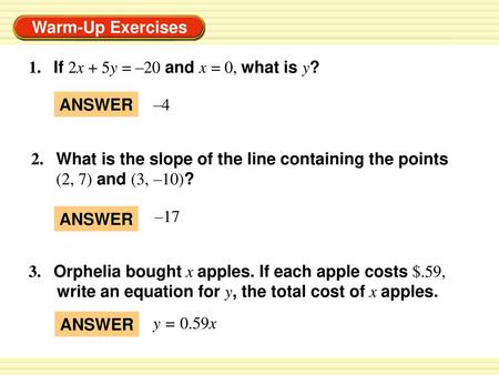 1.   If 2x + 5y = –20 and x = 0, what is y? ANSWER –4