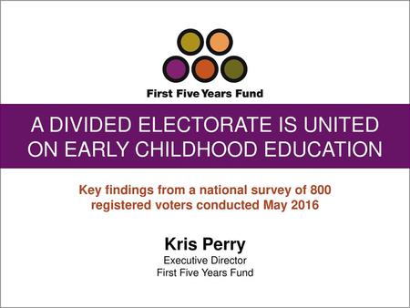 A DIVIDED ELECTORATE IS UNITED ON EARLY CHILDHOOD EDUCATION