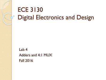 ECE 3130 Digital Electronics and Design