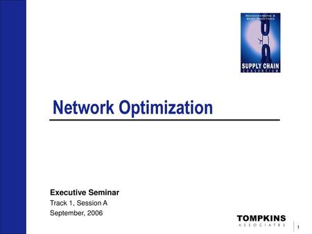 Network Optimization Executive Seminar Track 1, Session A