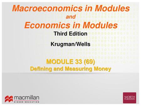 MODULE 33 (69) Defining and Measuring Money