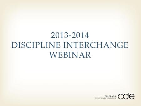 DISCIPLINE INTERCHANGE WEBINAR