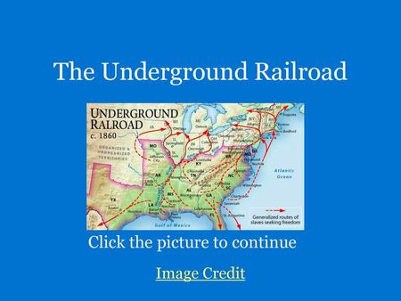 The Underground Railroad