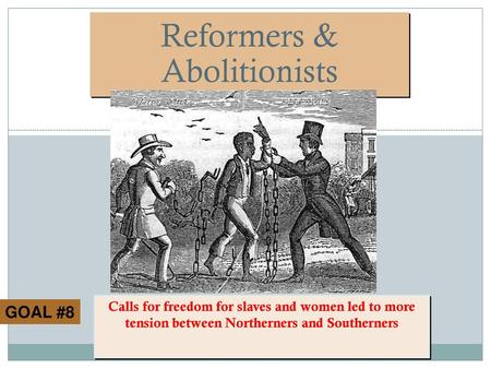 Reformers & Abolitionists