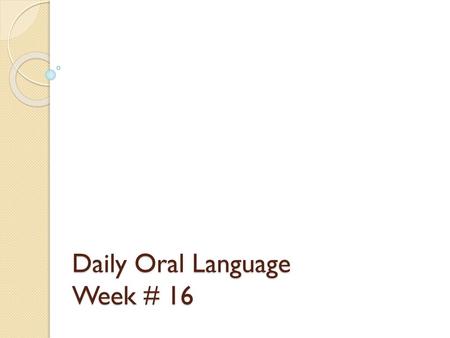 Daily Oral Language Week # 16