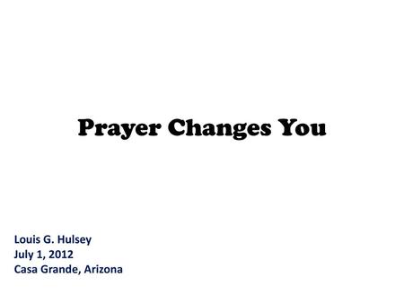 Louis G. Hulsey July 1, 2012 Casa Grande, Arizona