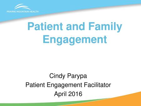 Cindy Parypa Patient Engagement Facilitator April 2016