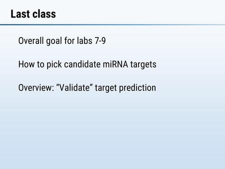 Last class Overall goal for labs 7-9