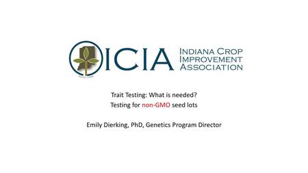 Trait Testing: What is needed? Testing for non-GMO seed lots