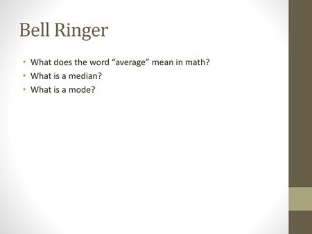 Bell Ringer What does the word “average” mean in math?