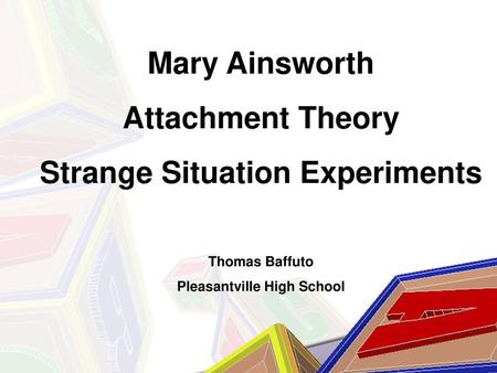 Strange Situation Experiments Pleasantville High School