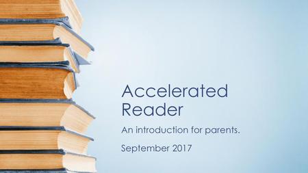 An introduction for parents. September 2017