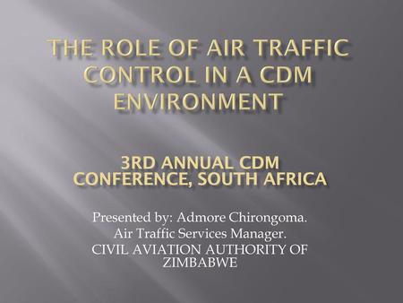 The Role of Air Traffic Control in A CDM ENVIRONMENT