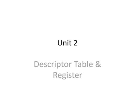 Descriptor Table & Register