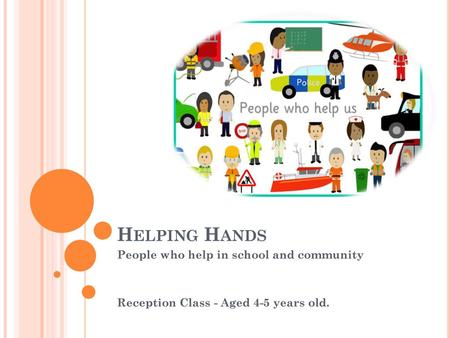 Helping Hands People who help in school and community