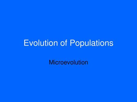 Evolution of Populations