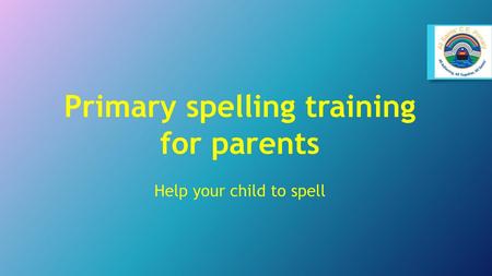 Primary spelling training for parents