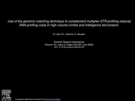 Use of the genomic matching technique to complement multiplex STR profiling reduces DNA profiling costs in high volume crimes and intelligence led screens 