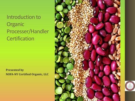 Introduction to Organic Processer/Handler Certification