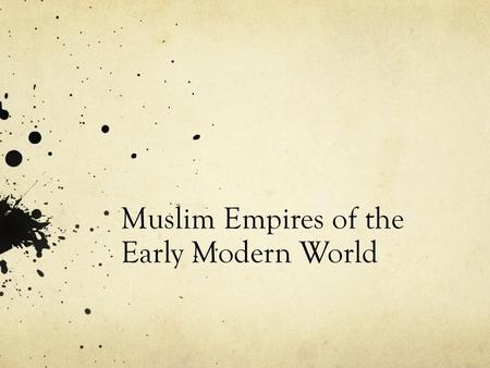 Muslim Empires of the Early Modern World