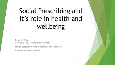 Social Prescribing and it’s role in health and wellbeing