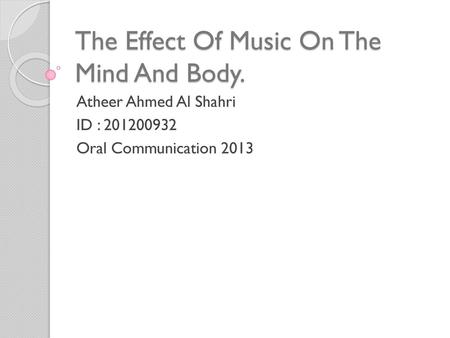 The Effect Of Music On The Mind And Body.