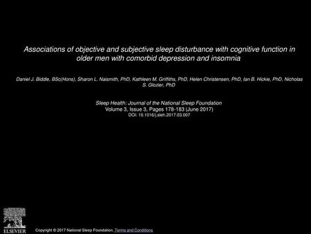 Associations of objective and subjective sleep disturbance with cognitive function in older men with comorbid depression and insomnia  Daniel J. Biddle,