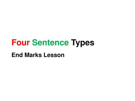 Four Sentence Types End Marks Lesson.