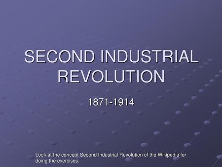 SECOND INDUSTRIAL REVOLUTION