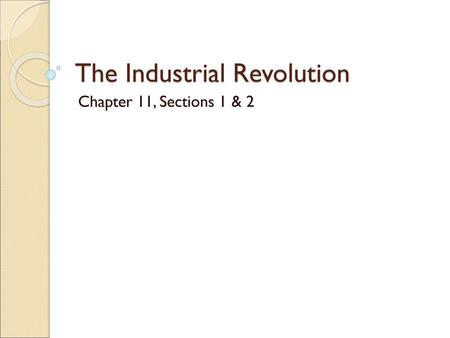 The Industrial Revolution