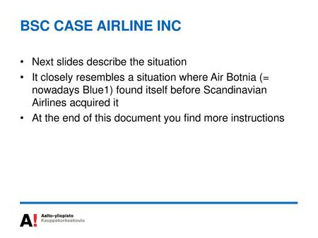 BSC CASE AIRLINE INC Next slides describe the situation