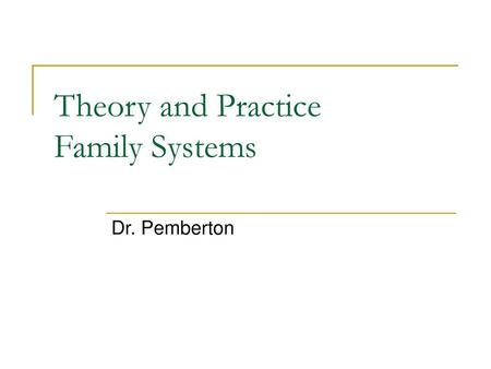 Theory and Practice Family Systems