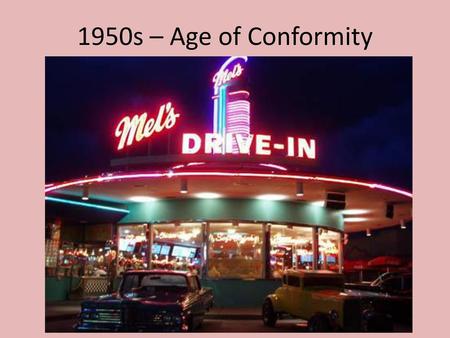 1950s – Age of Conformity.