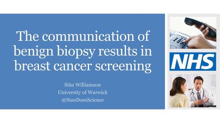 The communication of benign biopsy results in breast cancer screening